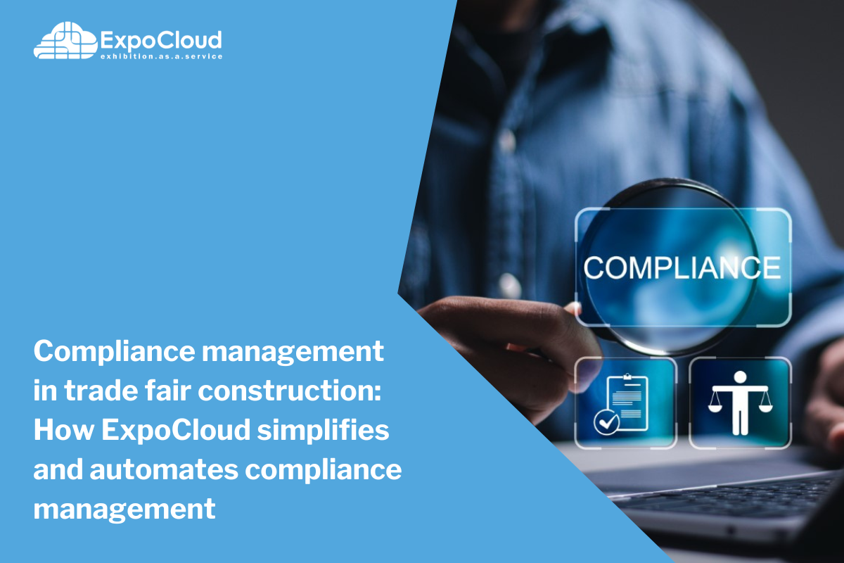 Compliance management in trade fair construction: How ExpoCloud simplifies and automates compliance management