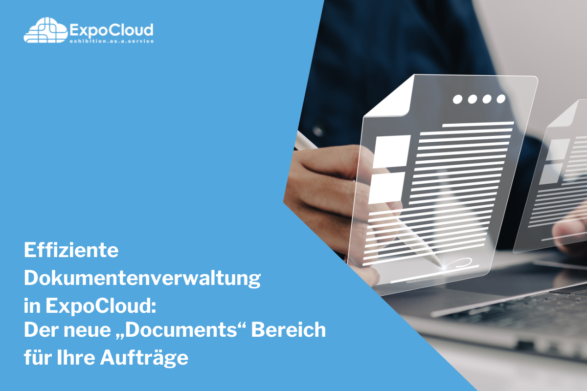 Effiziente Dokumentenverwaltung in ExpoCloud: Der neue „Documents“-Bereich für Ihre Aufträge