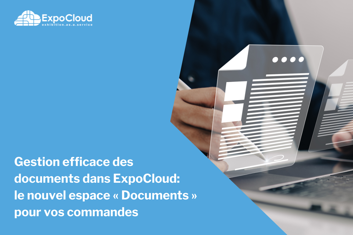 Gestion efficace des documents dans ExpoCloud : le nouvel espace « Documents » pour vos commandes